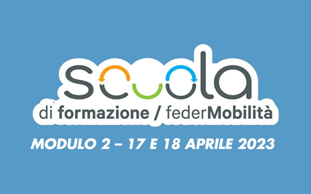 MATERIALI 1° Corso di formazione federMobilità 2023 – MODULO 2