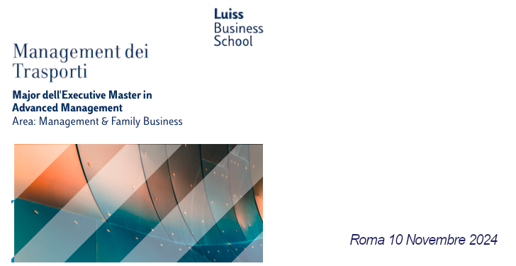 Luiss Business School promuove un EXECUTIVE MASTER di Management  dei Trasporti