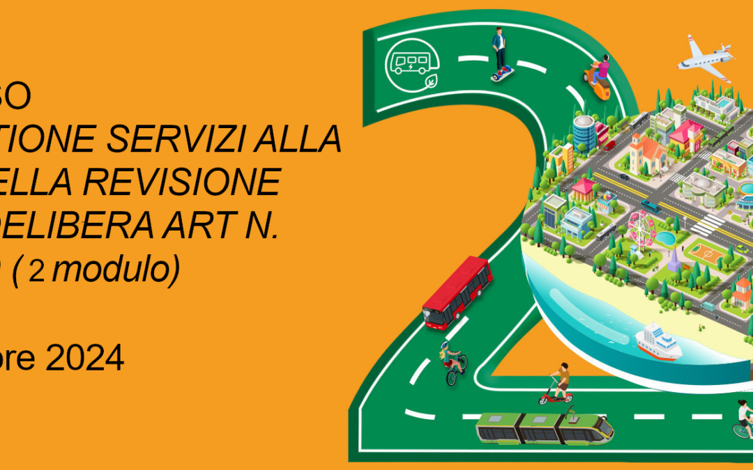 Online i materiali del 2 modulo del 3° Corso “La gestione dei servizi alla luce della revisione della Delibera  ART N. 154/2019