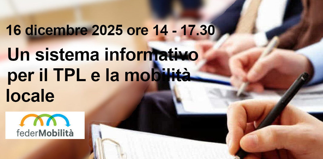 “Un sistema informativo  per il TPL e la mobilità locale” – Convegno di federMobilità
