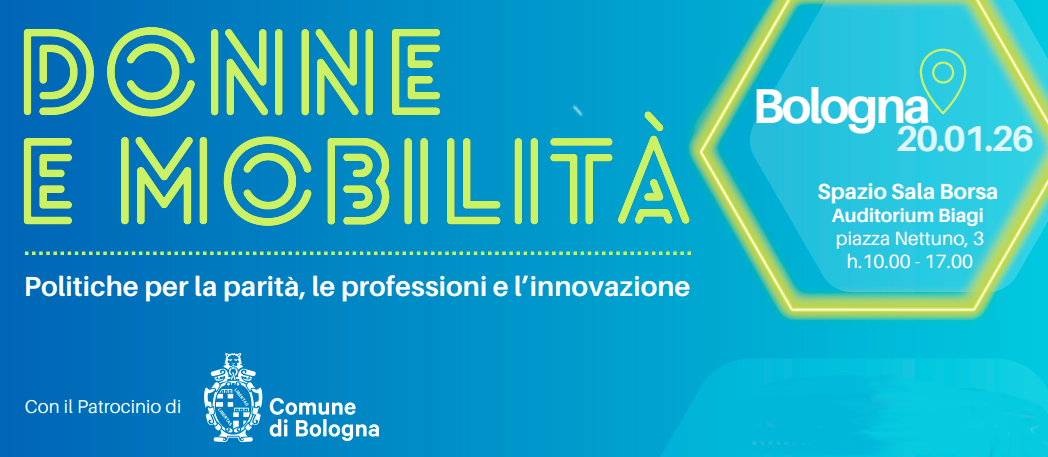Evento Donne e Mobilità. Politiche per la parità, le professioni e l’innovazione.